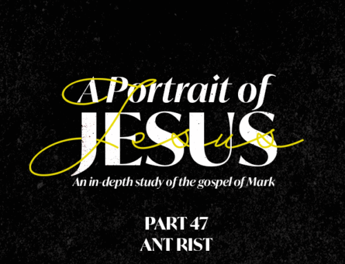A Portrait of Jesus – Part 47 – The Last Supper